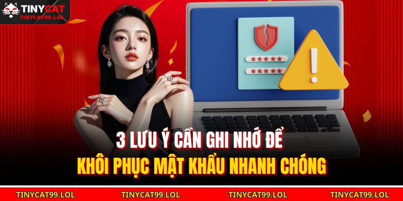 3 lưu ý cần ghi nhớ để khôi phục mật khẩu nhanh chóng